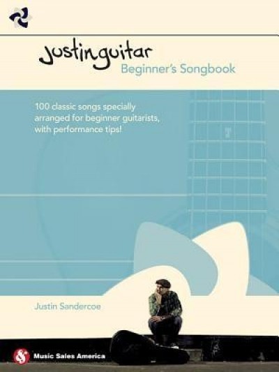 Justinguitar Beginner&#039;s Songbook: 100 Classic Songs Specially Arranged for Beginner Guitarists with Performance Tips