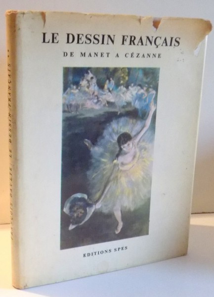 LE DESSIN FRANCAIS DE MANET A CEZANNE par FRANCOIS DAULTE , 1954