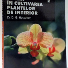 EXPERT IN CULTIVAREA PLANTELOR DE INTERIOR, VOL. II de D. G. HESSAYON , 2007