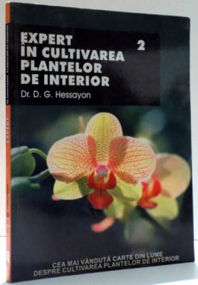 EXPERT IN CULTIVAREA PLANTELOR DE INTERIOR, VOL. II de D. G. HESSAYON , 2007 foto