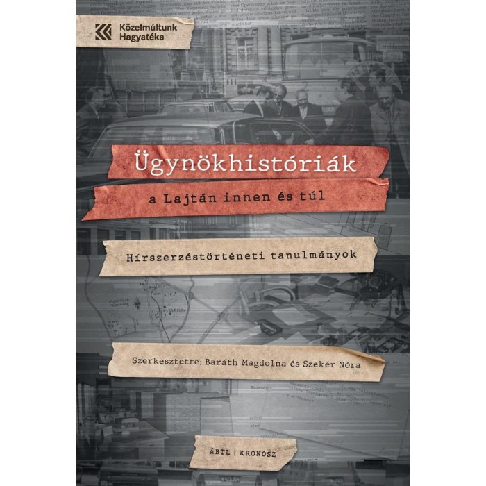 &Uuml;gyn&ouml;khist&oacute;ri&aacute;k a Lajt&aacute;n innen &eacute;s t&uacute;l. H&iacute;rszerz&eacute;st&ouml;rt&eacute;neti tanulm&aacute;nyok - Bar&aacute;th Magdolna