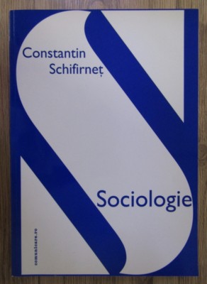 Sociologie/ Constantin Schifirnet format mare foto