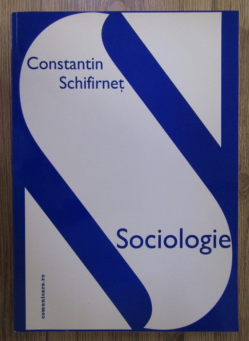 Sociologie/ Constantin Schifirnet format mare