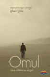 Omul care calatorea singur - Constantin Virgil Gheorghiu - Supergraph