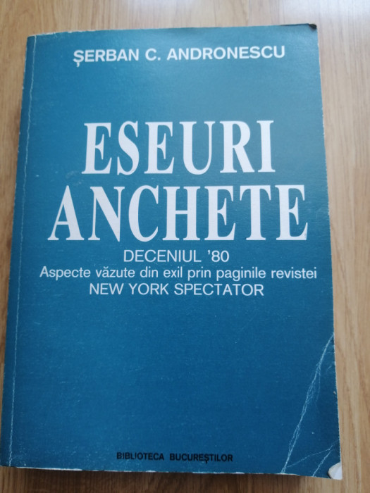 Serban Andronescu - Eseuri. Anchete - DECENIUL &#039;80. ASPECTE VAZUTE DIN EXIL 2001