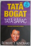 Tata bogat tata sarac. Educatia financiara in familie &ndash; Robert T. Kiyosaki