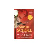Sophie Scholl and the White Rose
