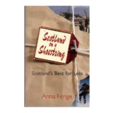 Anna Fenge - Scotland on a Shoestrig - Scotland's Best for Less -