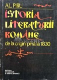 Istoria literaturii romane de la origini pana la 1830 - 1977 - Alexandru Piru (AI27)