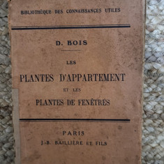 Les plantes d'appartement et Les plantes de fenêtres baillière-D.Bois, 1916