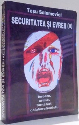 SECURITATEA SI EVREII de TESU SOLOMOVICI, VOL II , 2004 foto