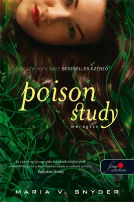 Poison Study &amp;ndash; M&amp;eacute;regtan - Maria V. Snyder foto