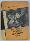 MARTURISIRI SI REFLECTII ALE UNUI COLECTIONAR DE ARTA de DORINA MUNTEANU , 1990 DEDICATIE*