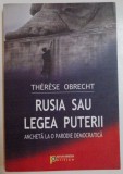 RUSIA SAU LEGEA PUTERII , ANCHETA LA O PARODIE DEMOCRATICA de THERESE OBRECHT