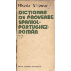Dictionar de proverbe spaniol-portughez-roman - Micaela Ghitescu
