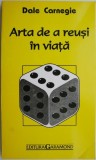Arta de a reusi in viata - Dale Carnegie - Carte beletristica