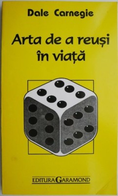 Arta de a reusi in viata &amp;ndash; Dale Carnegie foto