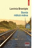 Sonia ridica mana - Lavinia Braniste