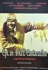 CPT AV BAZU CANTACUZINO AMINTIRI SI INSEMNARI 2008 PILOT VANATOARE VETERAN 108 P