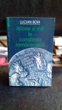 ISTORIE SI MIT IN CONSTIINTA ROMANEASCA - LUCIAN BOIA