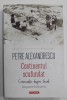 CONTINENTUL SCUFUNDAT , CONVERSATII DESPRE TRECUT de PETRE ALEXANDRESCU , editie ingrijita de VLAD ALEXANDRESCU , 2022