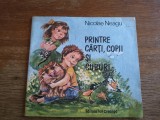 Printre carti, copii si cuburi - Nicolae Neagu, 1989, stare buna / R6P3F