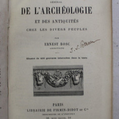 DICTIONNAIRE GENERAL DE L 'ARCHEOLOGIE ET DES ANTIQUITES CHEZ LES DIVERS PEUPLES par ERNEST BOSC , 1881