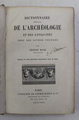 DICTIONNAIRE GENERAL DE L &amp;#039;ARCHEOLOGIE ET DES ANTIQUITES CHEZ LES DIVERS PEUPLES par ERNEST BOSC , 1881 foto