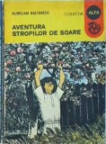 Cumpara ieftin Aventura stropilor de soare - Aurelian Baltaretu, Editura Ion Creanga, 1988, Colectia Alfa, Carte Aventura, Coperti Brosate