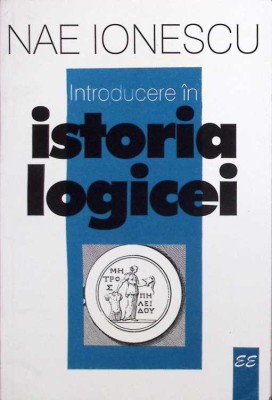 INTRODUCERE IN ISTORIA LOGICEI-NAE IONESCU-275198 foto