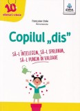 Copilul dis, Gama