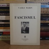 VASILE MARIN - FASCISMUL ( TEZA PENTRU DOCTORAT IN STIINTELE POLITICE SI ECONOMICE ) , 1997 *