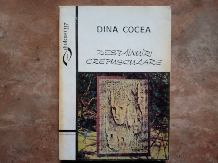 DESTAINUIRI CREPUSCULARE - DINA COCEA, 1998