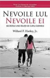 Nevoile lui, nevoile ei - Willard F. Harley