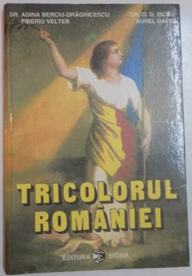 TRICOLORUL ROMANIEI de ADINA BERCIU - DRAGHICESCU..AUREL DAVID , 1995 foto