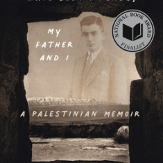 We Could Have Been Friends, My Father and I: A Palestinian Memoir