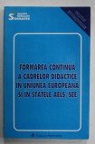 FORMAREA CONTINUA A CADRELOR DIDACTICE IN UNIUNEA EUROPEANA AELS / SEE , 1997