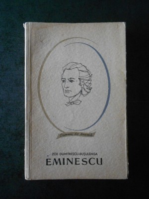 ZOE DUMITRESCU BUSULENGA - EMINESCU (Oameni de seama) foto