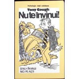 NU TE INVINUI! SI NU-I INVINUI NICI PE ALTII-TONY GOUGH-259421