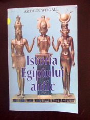 ISTORIA EGIPTULUI ANTIC- ARTHUR WEIGALL- r6c foto