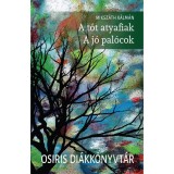 A t&oacute;t atyafiak - A j&oacute; pal&oacute;cok - Osiris di&aacute;kk&ouml;nyvt&aacute;r - Miksz&aacute;th K&aacute;lm&aacute;n