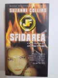 SFIDAREA . AL DOILEA VOLUM DIN SERIA JOCURILE FOAMEI de SUZANNE COLLINS , 2009