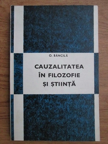 Octav Bancila - Cauzalitatea in filozofie si stiinta