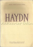 Haydn - Iuliu Constantin Spiru (1959) Muzicala Bucuresti, Carte Arta Muzicala, Biografie, Limba Romana, 160 Pagini