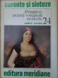 Primitivii Picturii Romanesti Moderne - Andrei Cornea, Meridiane 1980, Album Arta, Pictura Romana, Carte Arta, Colectia Curente si Sinteze