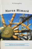 Marea Himera, M. Karagatsis, Literatura greaca, Editia Cartonata! 2001, Biblioteca de Literatura Neoelena, Editura Omonia, state foarte buna! Roman