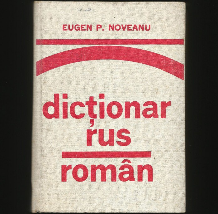 DICȚIONAR RUS-ROM&Acirc;N - EUGEN P. NOVEANU