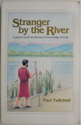 Stranger by the River. A poetic book on the secret knowledge of God &amp;ndash; Paul Twitchell foto