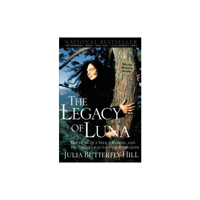 Legacy of Luna: The Story of a Tree, a Woman and the Struggle to Save the Redwoods