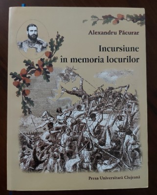 Alexandru Pacurar - Incursiune in memoria locurilor foto